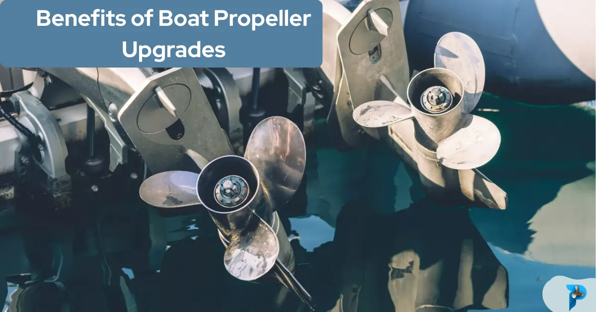 Benefits of Boat Propeller Upgrades