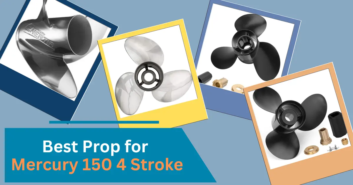 Best Prop for Mercury 150 4 Stroke