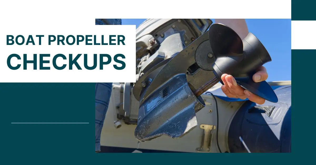 Regular Checks for Boat Propellers