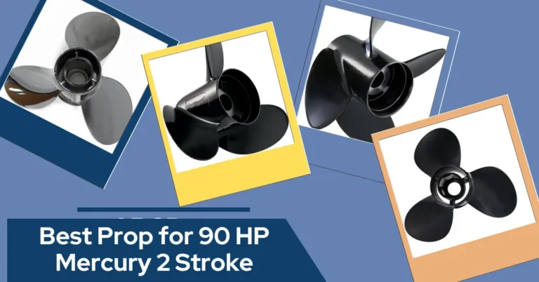 Best Prop for 90 HP Mercury 2 Stroke