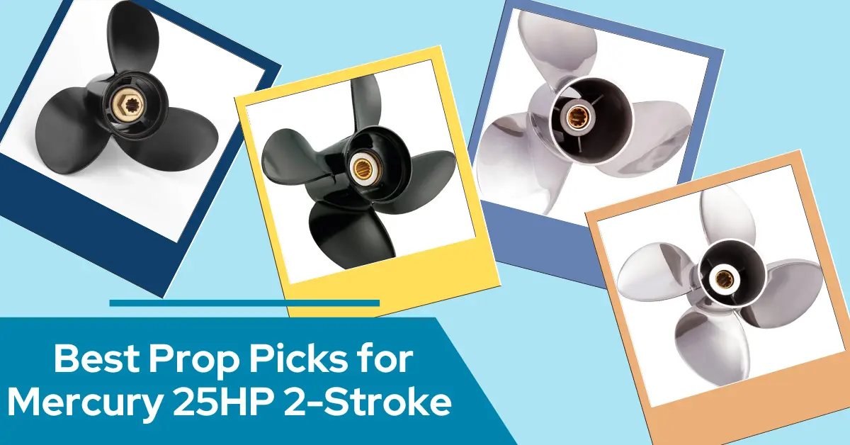 Best Prop Picks for Mercury 25HP 2-Stroke