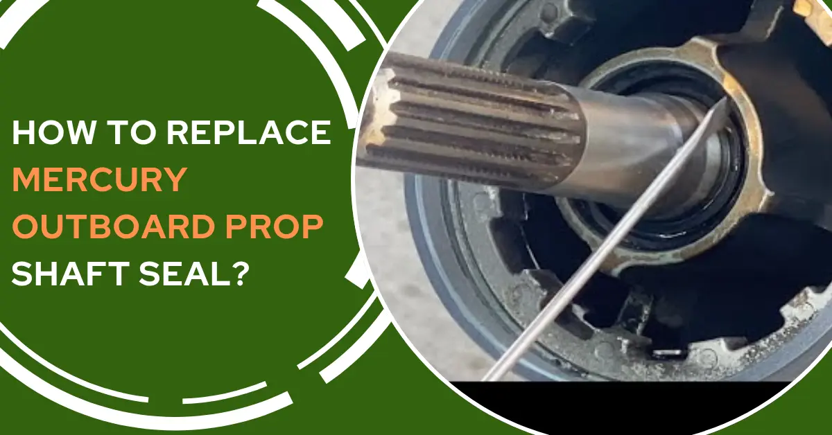 How to Replace Mercury Outboard Prop Shaft Seal