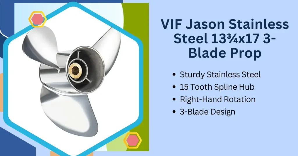 1. VIF Jason Stainless Steel 13¾x17 3-Blade RH Prop