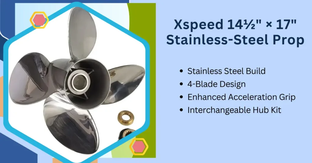 4. Xspeed 14½" × 17" Stainless-Steel 4-Blade RH Propeller