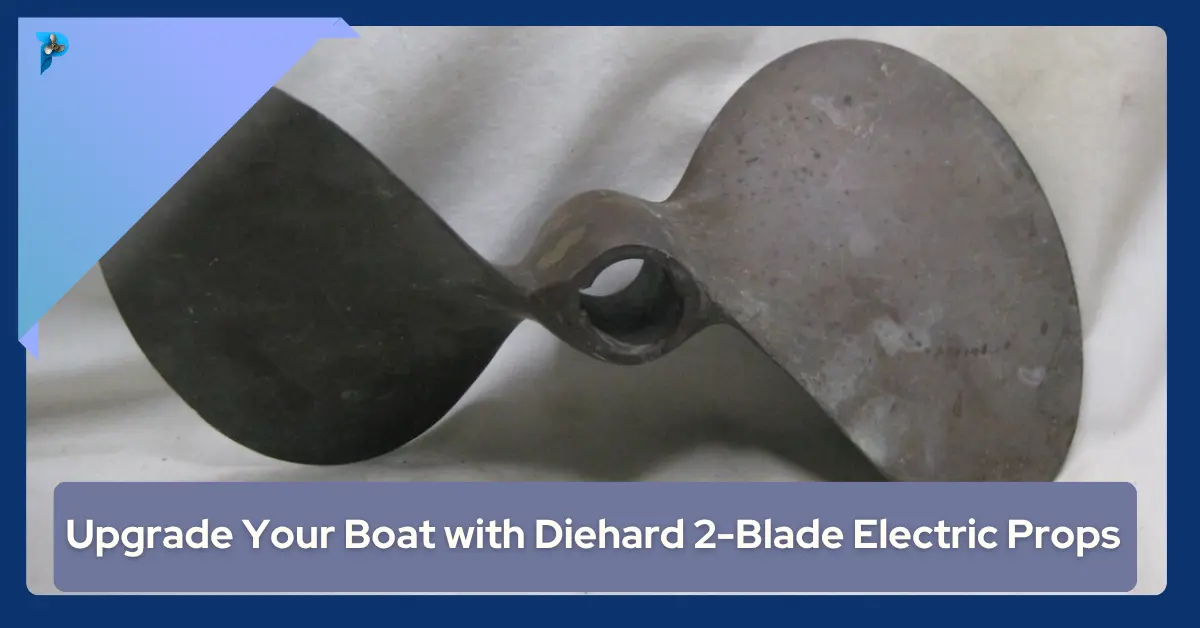 Upgrade Your Boat with Diehard 2-Blade Electric Props