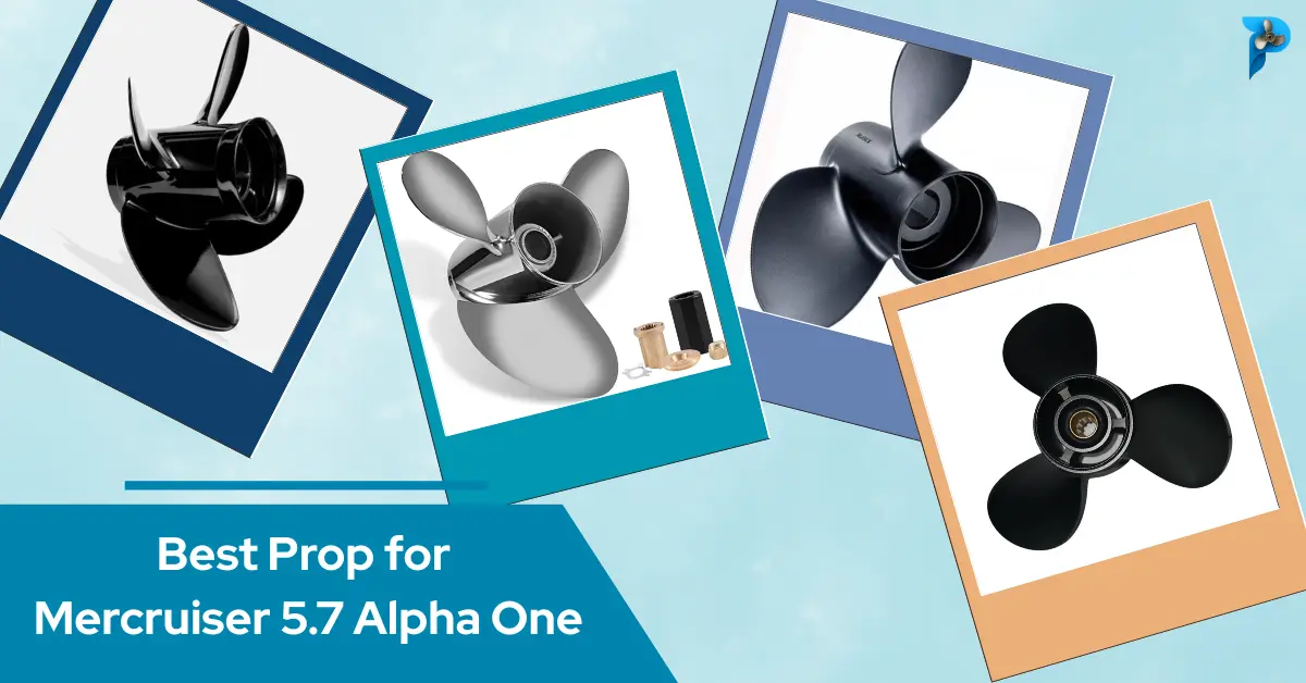 Best Prop for Mercruiser 5.7 Alpha One