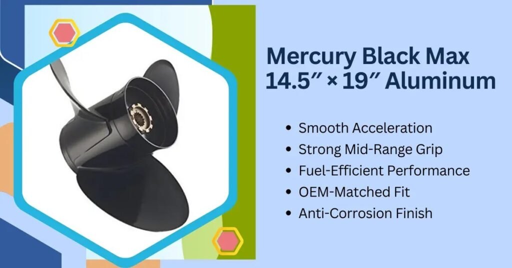 1. Mercury Black Max 14.5″ × 19″ Aluminum - Best for Balanced Cruising